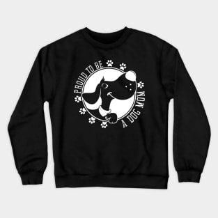 Proud To Be A Dog Mom Crewneck Sweatshirt